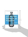 Image de Kill as Few Patients as Possible: And Fifty-Six Other Essays on How to Be the World's Best Doctor
