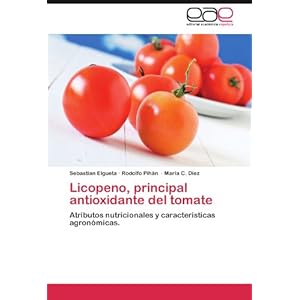 Licopeno, principal antioxidante  del tomate: Atributos nutricionales y caracteristicas agronómicas.