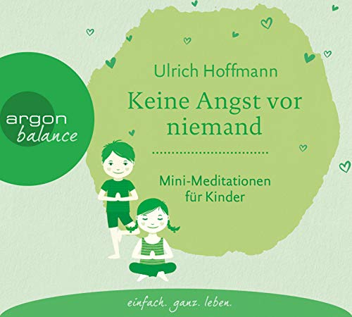 Keine Angst vor niemand: Mini-Meditationen für Kinder