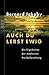 Auch du lebst ewig: Die Ergebnisse der modernen Sterbeforschung by Bernard Jakoby
