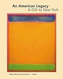 Image de An American Legacy, a Gift to New York: Recent Acquisitions from the Board of Trustees