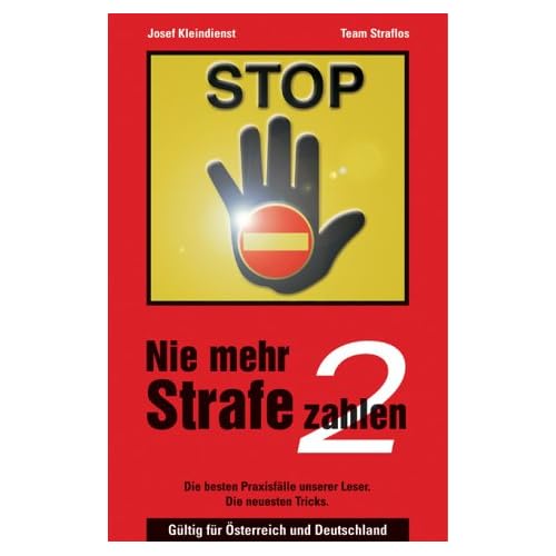 Gratis Ebook herunterladen Nie mehr Strafe zahlen 2. Gültig für
Österreich und Deutschland.