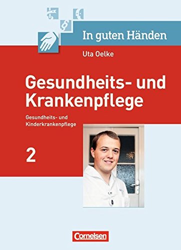 Download In guten Händen - Gesundheits- und Krankenpflege/Gesundheits- und Kinderkrankenpflege: Pflege von Menschen in besonderen Lebenssituationen und Problemlagen: Fachbuch
