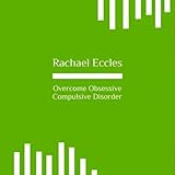 Image de Overcome Obsessive Compulsive Disorder (OCD) Self Hypnosis Hypnotherapy 2016