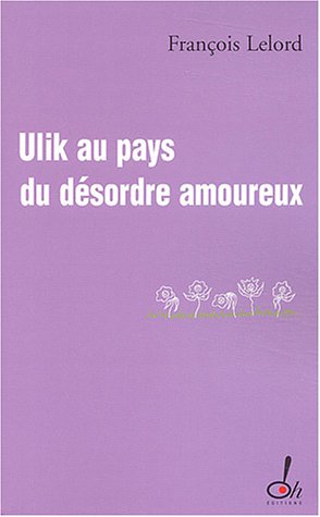 couverture de : Ulik au pays du d&eacute;sordre amoureux