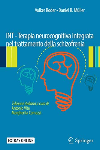 INT. Terapia neurocognitiva integrata nel trattamento della schizofrenia INT. Terapia neurocognitiva integrata nel trattamento della schizofrenia