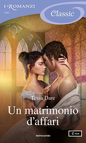Un matrimonio d'affari (I Romanzi Classic) (Serie Girl Meets Duke (versione italiana) Vol. 1) Un matrimonio d'affari (I Romanzi Classic) (Serie Girl Meets Duke (versione italiana) Vol. 1)