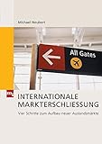 Internationale Markterschließung. 4 Schritte zum Aufbau neuer Auslandsmärkte (mi-Fachverlag bei Redline) by 