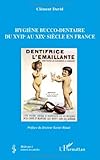 Image de Hygiène bucco-dentaire du XVIIe au XIXe siècle en France