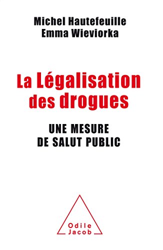 Download La légalisation des drogues: Une mesure de salut public Download La légalisation des drogues: Une mesure de salut public