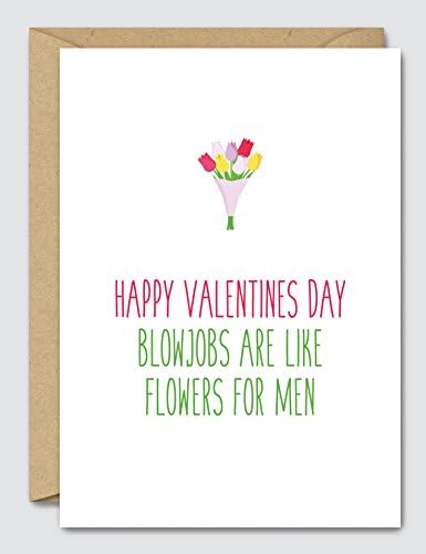 Happy Valentines Day Blowjobs Are Like Flowers For Men - Funny Valentines Card