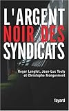 L'argent noir des syndicats