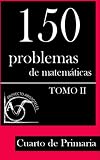 actividades interactivas anaya 4 primaria lengua  150 Problemas de Matemáticas para Cuarto de Primaria (Tomo 2): Volume 2 (Colección de Problemas para 4º de Primaria) - 9781495376337
