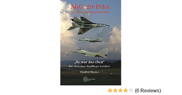 Mig 29 Pilot In Nva Und Bundeswehr So War Das Eben Ein - 