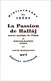 Image de La Passion de Hallâj, martyr mystique de l'Islam, tome 4