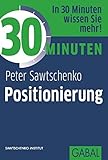 30 Minuten Positionierung by Peter Sawtschenko