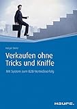Verkaufen ohne Tricks und Kniffe: Mit System zum B2B-Vertriebserfolg (Haufe Fachbuch) by Holger Steitz