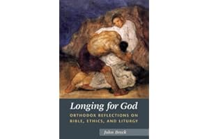 Longing for God: Orthodox Reflections on Bible, Ethics, and Liturgy