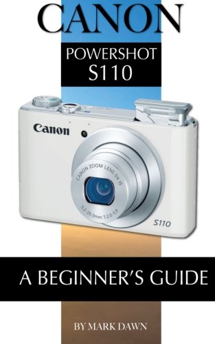 Preisvergleich Produktbild Canon PowerShot S110: A Beginner's Guide