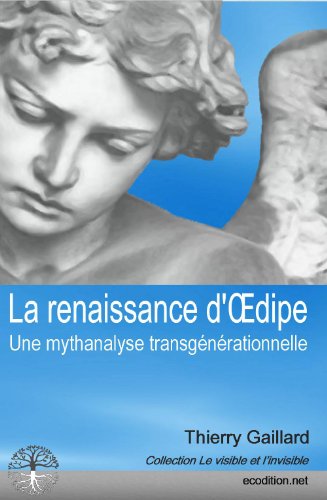Download La renaissance d'oedipe : Une mythanalyse transgénérationnelle
