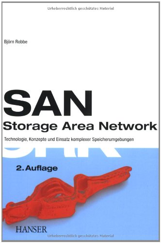 Download SAN - Storage Area Network: Technologie, Konzepte und Einsatz komplexer Speicherumgebungen Download SAN - Storage Area Network: Technologie, Konzepte und Einsatz komplexer Speicherumgebungen