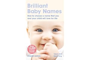 Brilliant Baby Names: How To Choose a Name that you and your child will love for life