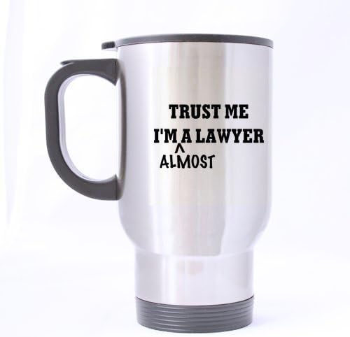 Vacuum Insulated Stainless Steel Funny Coffee Mug, Funny Saying &amp; Quote: Trust Me I'm Almost a Lawyer, Funny Mug Travel Mug, 14-Ounce (sliver)