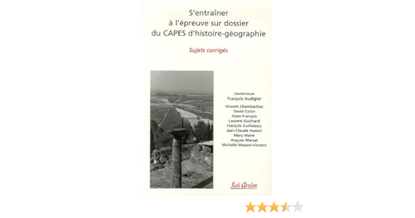 Amazon Fr S Entrainer A L Epreuve Sur Dossier Du Capes D Histoire Geographie Sujets Corriges Francois Audigier Vincent Chambarlhac David Colon Alain Francois Laurent Guichard Francois Guilloteau Jean Claude Husson Mary Maire Hugues Marsat Amazon Fr S Entrainer A L Epreuve Sur Dossier Du Capes D Histoire Geographie Sujets Corriges Francois Audigier Vincent Chambarlhac David Colon Alain Francois Laurent Guichard Francois Guilloteau Jean Claude Husson Mary Maire Hugues Marsat