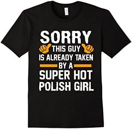 Men's Sorry This Guy Is Already Taken By A Super Hot POLISH GIRL Large Black