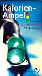 Kalorien Ampel Die Erste Wirklich Einfache Kalorientabelle Amazon De Sven David Muller Munchen Bucher