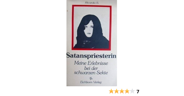 Satanspriesterin Meine Erlebnisse Bei Der Schwarzen Sekte Amazon De S Ricarda Bucher