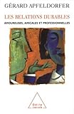 Les relations durables : Amoureuses, amicales et professionnelles