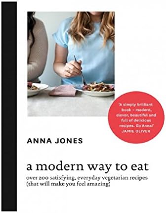 Modern Way to Eat: Over 200 Satisfying