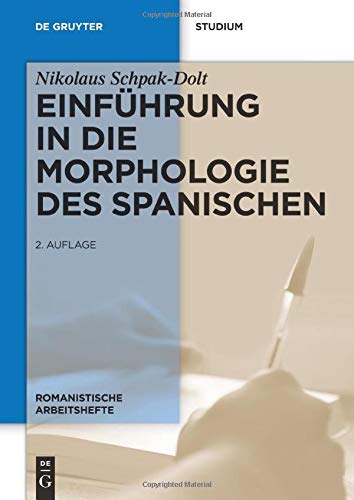 Einführung in die Morphologie des Spanischen (Romanistische Arbeitshefte, Band 44)