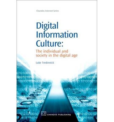 Digital Information Culture: The Individual and Society in the Digital Age (Chandos Internet) (Paperback) - Common francais Digital Information Culture: The Individual and Society in the Digital Age (Chandos Internet) (Paperback) - Common francais