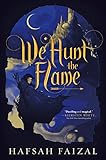 We Hunt the Flame (Sands of Arawiya Book 1) (English Edition) by