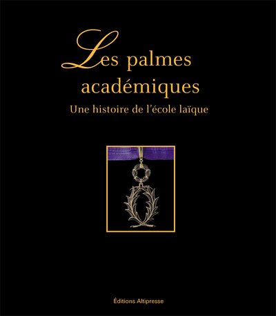 Download Les Palmes académiques, une histoire de l'école publique Download Les Palmes académiques, une histoire de l'école publique