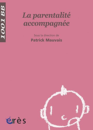 Download La Parentalité accompagnée -1001 bb n°67 Download La Parentalité accompagnée -1001 bb n°67