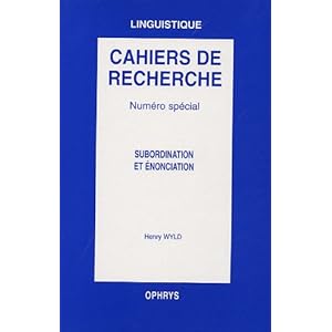 Cahiers de recherche, N° spécial : Subordination et énonciation