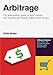 Arbitrage: The authoritative guide on how it works, why it works, and how it can work for you (English Edition) by 