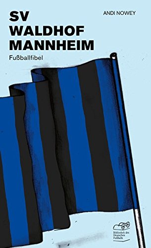 Download SV Waldhof Mannheim: Fußballfibel (Bibliothek des Deutschen Fußballs) Download SV Waldhof Mannheim: Fußballfibel (Bibliothek des Deutschen Fußballs)