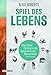 Produktbild Spiel des Lebens: Wie der Mensch die Natur und sich selbst zähmte