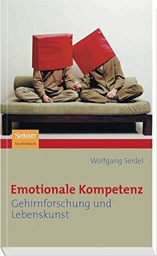 Emotionale Kompetenz: Gehirnforschung und Lebenskunst (German Edition)