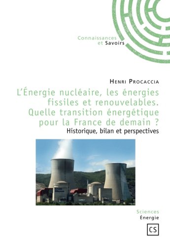 Download L'Energie Nucléaire, les Energies Fissiles et Renouvelables. Quelle Transition Énergétique pour la F Download L'Energie Nucléaire, les Energies Fissiles et Renouvelables. Quelle Transition Énergétique pour la F