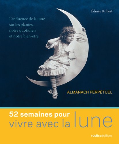 Download 52 semaines pour vivre avec la Lune Download 52 semaines pour vivre avec la Lune