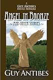 Image de Angel in Bronze and Other Stories: A Guy Antibes Fantasy Anthology (English Edition)
