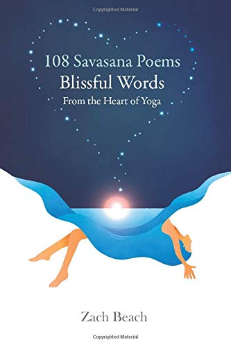 108 savasana poems: blissful words from the heart of yoga