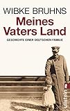 Meines Vaters Land: Geschichte einer deutschen Familie (0) by 