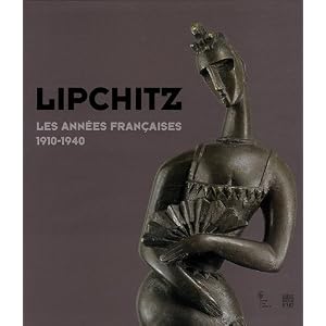 Lipchitz : Les années françaises de 1910 à 1940