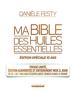 jaquette livre Ma bible des huiles essentielles édition spéciale 10 ans